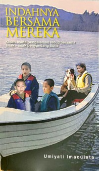 Image of Indahnya Bersama Mereka : Kisah Nyata Pengalaman Hidup Bersama Anak-anak Penyandang Autis